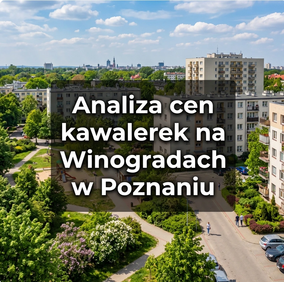 Ceny kawalerek Winogrady Poznań – analiza rynku wtórnego